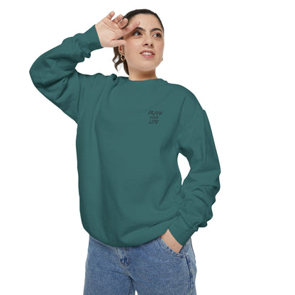 Unisex Garment-Dyed Sweatshirt ENJOY YOUR LIFE