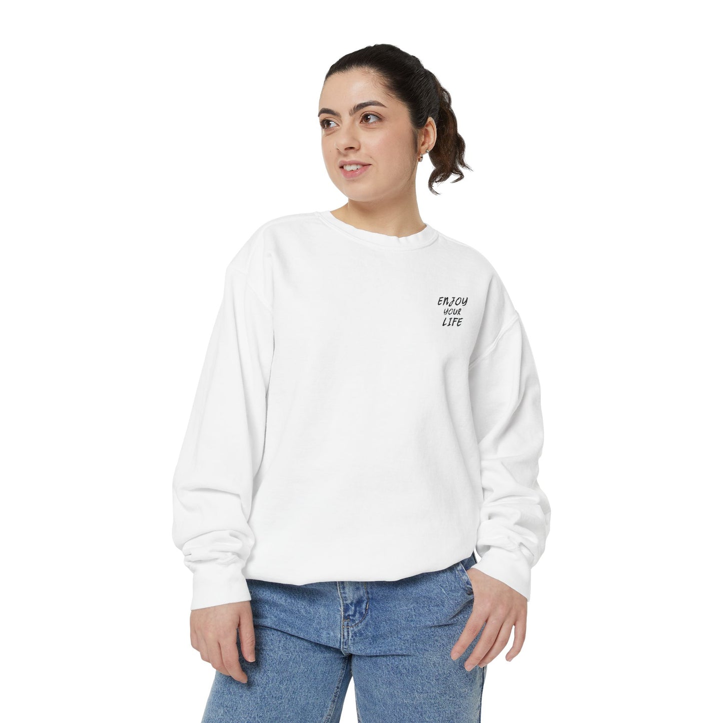 Unisex Garment-Dyed Sweatshirt ENJOY YOUR LIFE