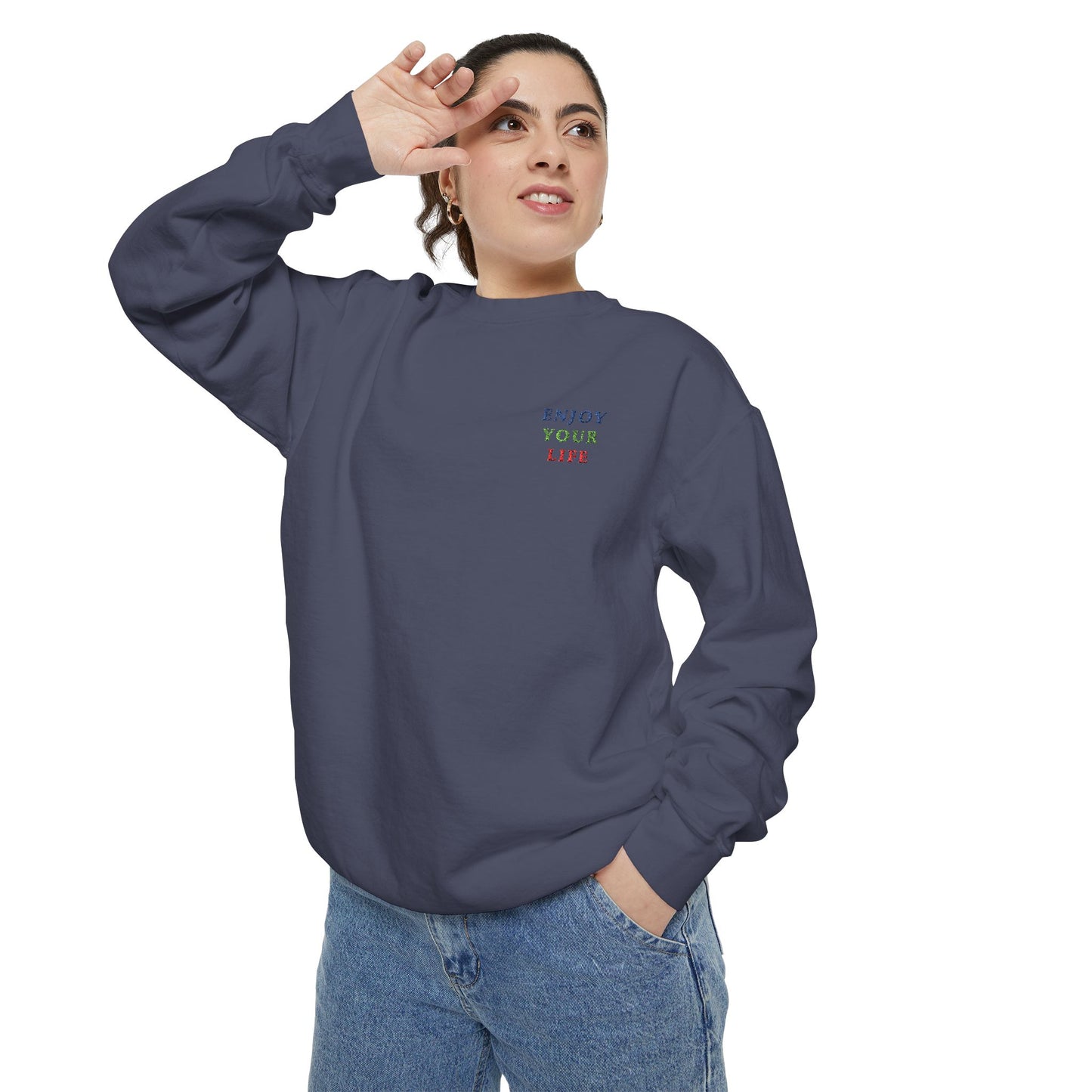 Unisex Garment-Dyed Sweatshirt ENJOY YOUR LIFE