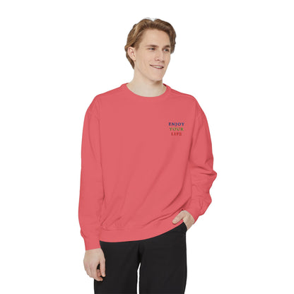 Unisex Garment-Dyed Sweatshirt ENJOY YOUR LIFE