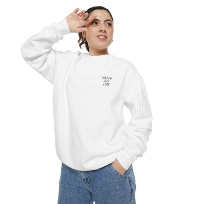 Unisex Garment-Dyed Sweatshirt ENJOY YOUR LIFE