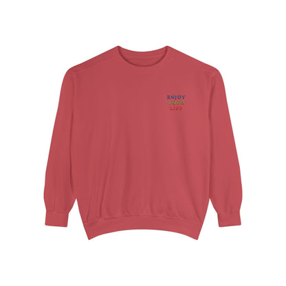 Unisex Garment-Dyed Sweatshirt ENJOY YOUR LIFE