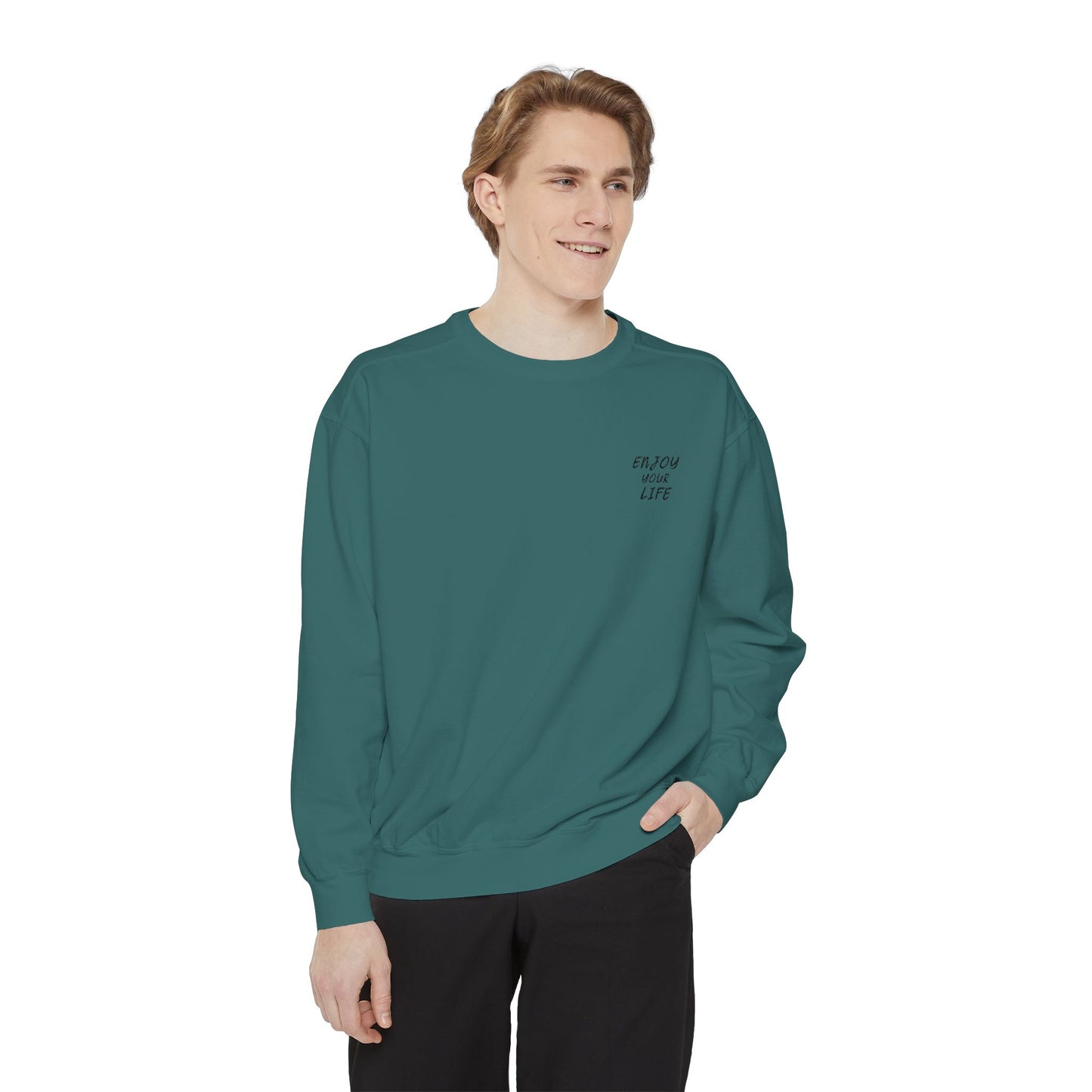 Unisex Garment-Dyed Sweatshirt ENJOY YOUR LIFE