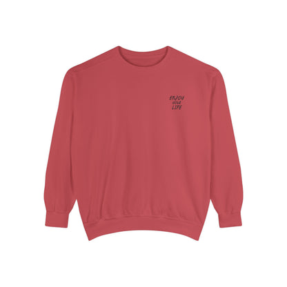 Unisex Garment-Dyed Sweatshirt ENJOY YOUR LIFE