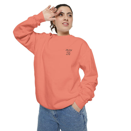 Unisex Garment-Dyed Sweatshirt ENJOY YOUR LIFE